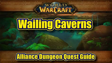 Do not go inside the Wailing Caverns entrance or the instance itself as these quests are not inside of the cave. . Wailing caverns alliance quests
